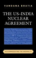 Das Nuklearabkommen zwischen den USA und Indien: Anpassung an die Anomalie? - The US-India Nuclear Agreement: Accommodating the Anomaly?