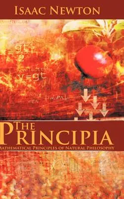 Die Principia: Mathematische Grundlagen der Naturphilosophie - The Principia: Mathematical Principles of Natural Philosophy