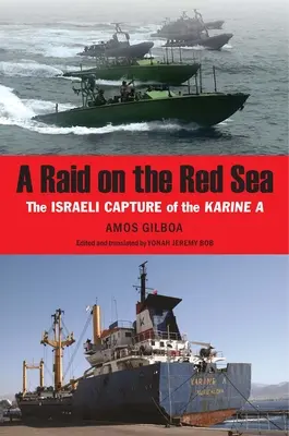 Ein Überfall auf das Rote Meer: Die israelische Kaperung der Karine a - A Raid on the Red Sea: The Israeli Capture of the Karine a