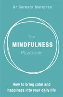 Das Spielbuch der Achtsamkeit: Wie Sie Gelassenheit und Glück in Ihr tägliches Leben bringen - The Mindfulness Playbook: How to Bring Calm and Happiness Into Your Daily Life