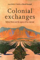 Koloniale Austausche: Politische Theorie und die Handlungsfähigkeit der Kolonisierten - Colonial exchanges: Political theory and the agency of the colonized