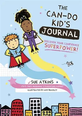 Das Can-Do Kid's Journal: Entdecke deine Selbstvertrauen-Superkraft! - The Can-Do Kid's Journal: Discover Your Confidence Superpower!