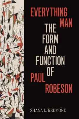 Alles Mensch: Die Form und Funktion von Paul Robeson - Everything Man: The Form and Function of Paul Robeson