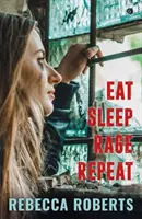 Eat. Schlafen. Wüten. Wiederholen. - Eat. Sleep. Rage. Repeat.