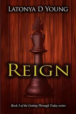 Reign - Buch 3 der Getting Through Today-Reihe - Reign - Book 3 of the Getting Through Today series