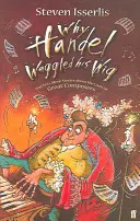 Warum Händel mit seiner Perücke wackelte - Why Handel Waggled His Wig