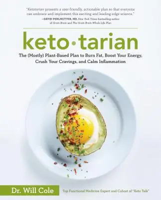 Ketotarier: Der (größtenteils) pflanzliche Plan zur Fettverbrennung, für mehr Energie, gegen Heißhungerattacken und zur Eindämmung von Entzündungen: Ein Kochbuch - Ketotarian: The (Mostly) Plant-Based Plan to Burn Fat, Boost Your Energy, Crush Your Cravings, and Calm Inflammation: A Cookbook