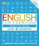English for Everyone Practice Book Level 4 Advanced - Ein komplettes Selbstlernprogramm - English for Everyone Practice Book Level 4 Advanced - A Complete Self-Study Programme