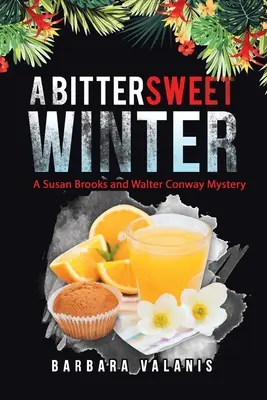 Ein bittersüßer Winter: Ein Susan Brooks und Walter Conway-Krimi - A Bittersweet Winter: A Susan Brooks and Walter Conway Mystery