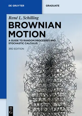 Brownsche Bewegung: Ein Leitfaden für Zufallsprozesse und stochastische Kalküle - Brownian Motion: A Guide to Random Processes and Stochastic Calculus