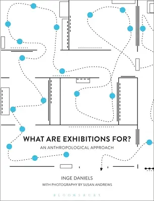Wozu sind Ausstellungen da? eine anthropologische Betrachtungsweise - What Are Exhibitions For? an Anthropological Approach