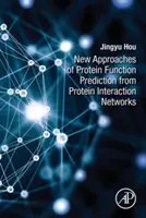 Neue Ansätze zur Vorhersage von Proteinfunktionen aus Proteininteraktionsnetzwerken - New Approaches of Protein Function Prediction from Protein Interaction Networks