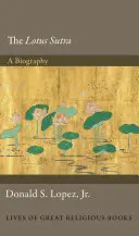 Das Lotus Sūtra: Eine Biographie - The Lotus Sūtra: A Biography