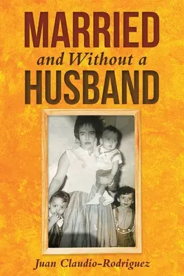 Verheiratet und ohne Ehemann - Married and Without a Husband