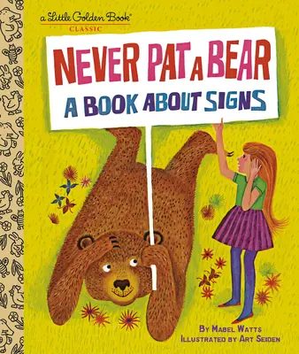 Streichle niemals einen Bären: Ein Buch über Zeichen - Never Pat a Bear: A Book about Signs