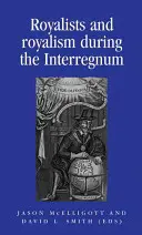 Royalisten und Royalismus während des Interregnums - Royalists and Royalism During the Interregnum