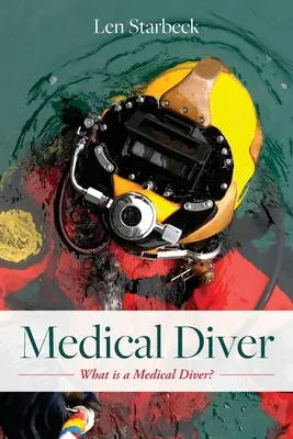 Medizinischer Taucher: Was ist ein Medizinischer Taucher? - Medical Diver: What is a Medical Diver?