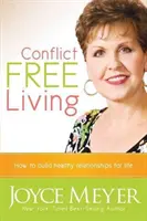 Konfliktfrei leben: Wie man gesunde Beziehungen fürs Leben aufbaut - Conflict Free Living: How to Build Healthy Relationships for Life