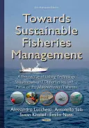 Auf dem Weg zu einem nachhaltigen Fischereimanagement - Schwächen und Chancen der Fischereitechnologie mit Schwerpunkt auf der Mittelmeerfischerei - Towards Sustainable Fisheries Management - A Perspective of Fishing Technology Weaknesses & Opportunities with a Focus on the Mediterranean Fisheries