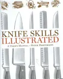 Illustrierte Messerkenntnisse: Ein Benutzerhandbuch - Knife Skills Illustrated: A User's Manual