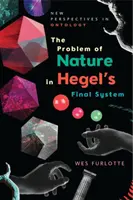Das Problem der Natur in Hegels letztem System - The Problem of Nature in Hegel's Final System