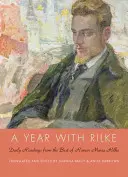 Ein Jahr mit Rilke: Tägliche Lesungen aus dem Besten von Rainer Maria Rilke - A Year with Rilke: Daily Readings from the Best of Rainer Maria Rilke