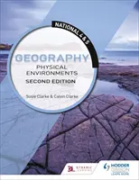 Nationale 4 & 5 Geographie: Physical Environments, Zweite Ausgabe - National 4 & 5 Geography: Physical Environments, Second Edition