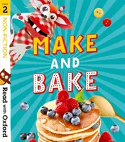 Lesen mit Oxford: Stufe 2: Sachbücher: Basteln und Backen! - Read with Oxford: Stage 2: Non-fiction: Make and Bake!