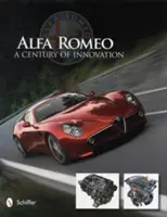 Alfa Romeo: Ein Jahrhundert der Innovation - Alfa Romeo: A Century of Innovation