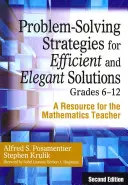 Problemlösestrategien für effiziente und elegante Lösungen, Klassen 6-12: Eine Ressource für den Mathematiklehrer/die Mathematiklehrerin - Problem-Solving Strategies for Efficient and Elegant Solutions, Grades 6-12: A Resource for the Mathematics Teacher