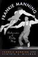 Frankie Manning: Botschafter des Lindy Hop - Frankie Manning: Ambassador of Lindy Hop