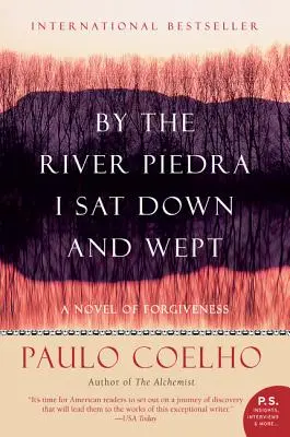 Am Fluss Piedra setzte ich mich hin und weinte: Ein Roman über Vergebung - By the River Piedra I Sat Down and Wept: A Novel of Forgiveness