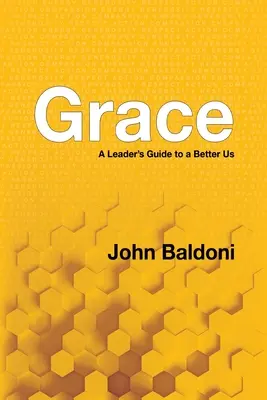 Gnade: Ein Leitfaden für Führungskräfte für ein besseres Wir - Grace: A Leader's Guide to a Better Us