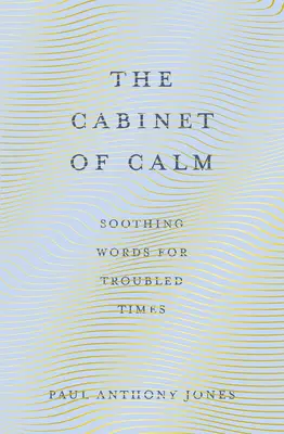 Das Kabinett der Gelassenheit: Beruhigende Worte für unruhige Zeiten - The Cabinet of Calm: Soothing Words for Troubled Times