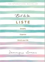 L'Art de la Liste: Vereinfachen, organisieren und bereichern Sie Ihr Leben - L'Art de la Liste: Simplify, Organise and Enrich Your Life