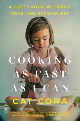 Ich koche so schnell ich kann: Die Geschichte eines Kochs über Familie, Essen und Vergebung - Cooking as Fast as I Can: A Chef's Story of Family, Food, and Forgiveness