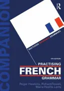 Französische Grammatik üben: Ein Arbeitsbuch - Practising French Grammar: A Workbook