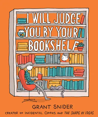 Ich werde dich nach deinem Bücherregal beurteilen - I Will Judge You by Your Bookshelf