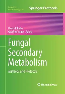Sekundärstoffwechsel von Pilzen: Methoden und Protokolle - Fungal Secondary Metabolism: Methods and Protocols