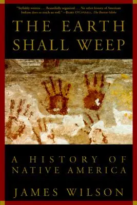 Die Erde soll weinen: Eine Geschichte der amerikanischen Ureinwohner - The Earth Shall Weep: A History of Native America