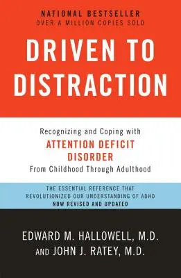 Zur Ablenkung getrieben: Erkennen und Bewältigen von Aufmerksamkeitsdefizitsyndromen - Driven to Distraction: Recognizing and Coping with Attention Deficit Disorder