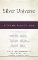 Silbernes Universum: Ansichten zum aktiven Leben - Silver Universe: Views on Active Living
