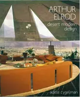 Arthur Elrod: Modernes Wüsten-Design - Arthur Elrod: Desert Modern Design