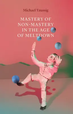 Die Beherrschung des Nicht-Beherrschens im Zeitalter der Kernschmelze - Mastery of Non-Mastery in the Age of Meltdown