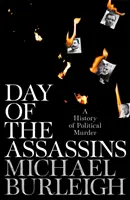 Der Tag der Attentäter - Eine Geschichte des politischen Mordes - Day of the Assassins - A History of Political Murder