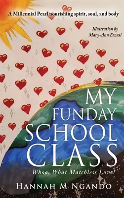 Meine Funday-Schulklasse: Wow, welch unvergleichliche Liebe! - My Funday School Class: Whoa, What Matchless Love!