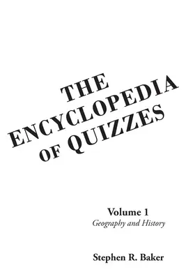 Die Enzyklopädie der Quizze: Band 1: Geographie und Geschichte - The Encyclopedia of Quizzes: Volume 1: Geography and History