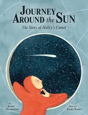 Die Reise um die Sonne: Die Geschichte des Halleyschen Kometen - Journey Around the Sun: The Story of Halley's Comet