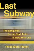 Letzte Subway: Das lange Warten auf den nächsten Zug in New York City - Last Subway: The Long Wait for the Next Train in New York City