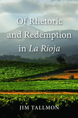 Von Rhetorik und Erlösung in La Rioja - Of Rhetoric and Redemption in La Rioja